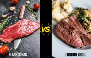 Flank steak vs London broil, two cuts of beef.
