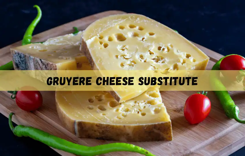 gruyere cheese is a variety of swiss cheese
