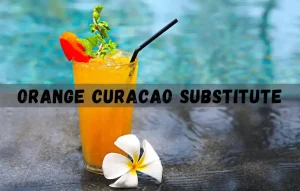 orange curacao is an orange flavored liqueur
